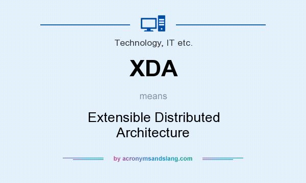 What does XDA mean? It stands for Extensible Distributed Architecture