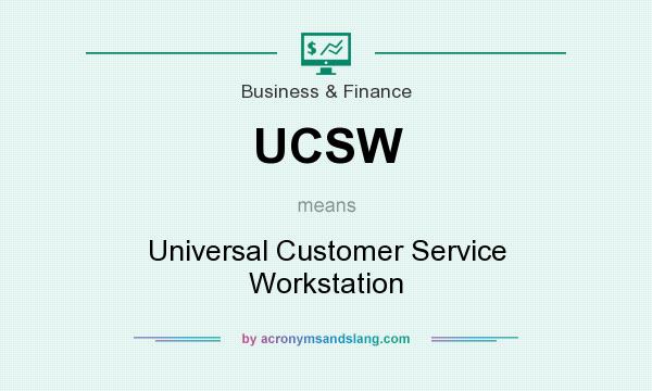 What does UCSW mean? It stands for Universal Customer Service Workstation
