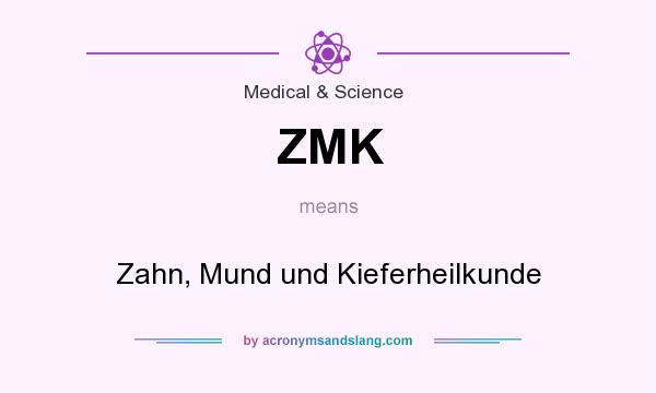 What does ZMK mean? It stands for Zahn, Mund und Kieferheilkunde