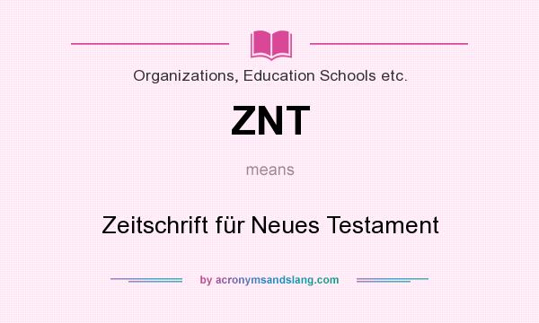 What does ZNT mean? It stands for Zeitschrift für Neues Testament