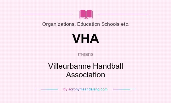 What does VHA mean? It stands for Villeurbanne Handball Association