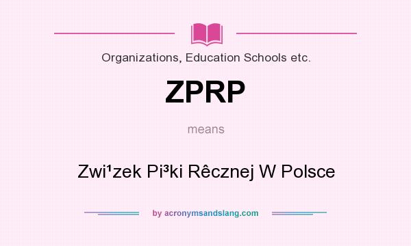 What does ZPRP mean? It stands for Zwi¹zek Pi³ki Rêcznej W Polsce