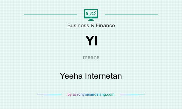 What does YI mean? It stands for Yeeha Internetan