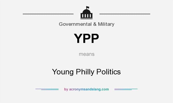 What does YPP mean? It stands for Young Philly Politics