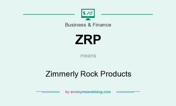 What does ZRP mean? It stands for Zimmerly Rock Products