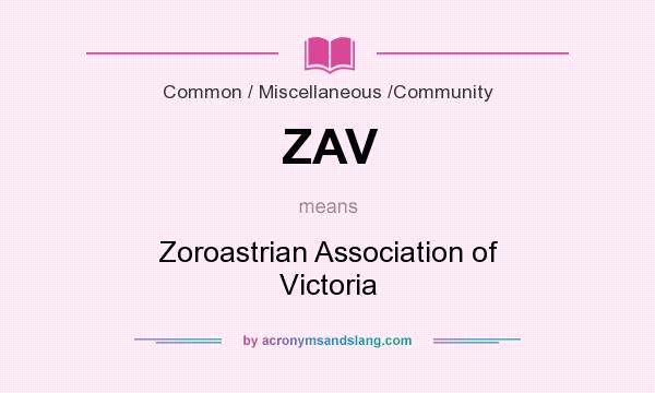 What does ZAV mean? It stands for Zoroastrian Association of Victoria