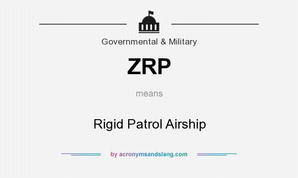 What does ZRP mean? It stands for Rigid Patrol Airship