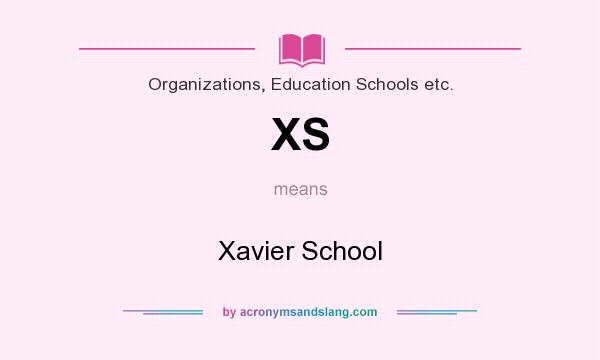 What does XS mean? It stands for Xavier School