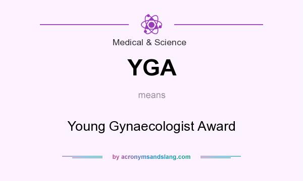 What does YGA mean? It stands for Young Gynaecologist Award