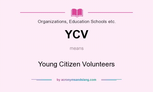 What does YCV mean? It stands for Young Citizen Volunteers