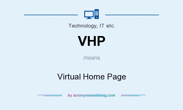 What does VHP mean? It stands for Virtual Home Page