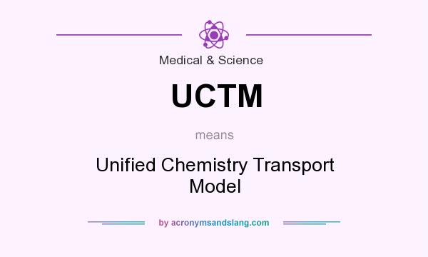 What does UCTM mean? It stands for Unified Chemistry Transport Model