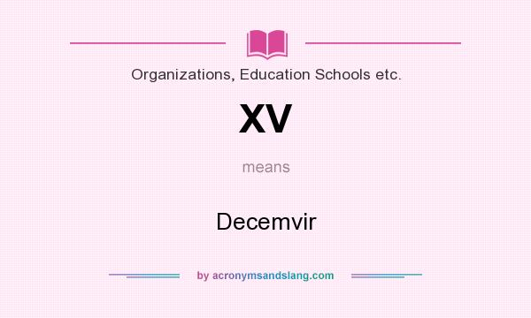 What does XV mean? It stands for Decemvir