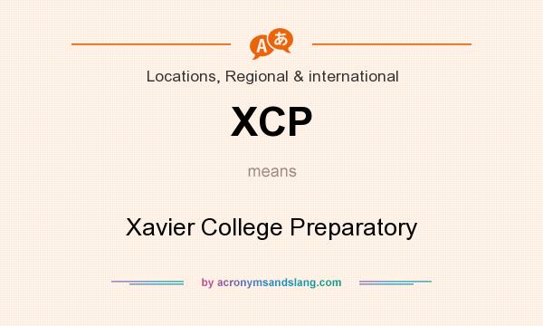 What does XCP mean? It stands for Xavier College Preparatory