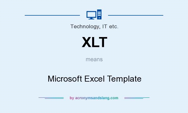 What does XLT mean? It stands for Microsoft Excel Template
