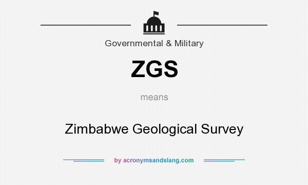 What does ZGS mean? It stands for Zimbabwe Geological Survey