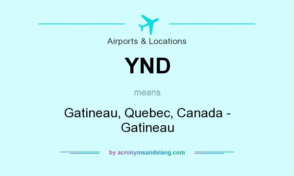 What does YND mean? It stands for Gatineau, Quebec, Canada - Gatineau