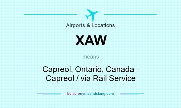 What does XAW mean? It stands for Capreol, Ontario, Canada - Capreol / via Rail Service