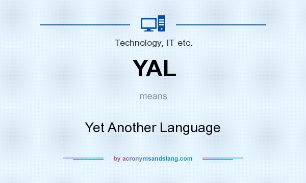 What does YAL mean? It stands for Yet Another Language