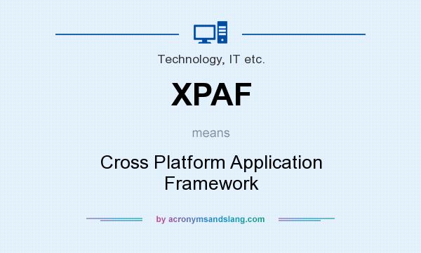 What does XPAF mean? It stands for Cross Platform Application Framework