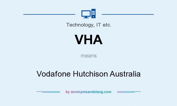 What does VHA mean? It stands for Vodafone Hutchison Australia