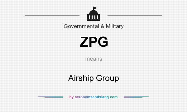 What does ZPG mean? It stands for Airship Group