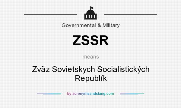 What does ZSSR mean? It stands for Zväz Sovietskych Socialistických Republík