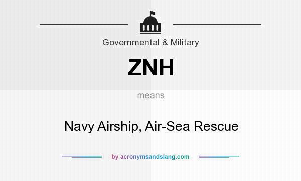 What does ZNH mean? It stands for Navy Airship, Air-Sea Rescue