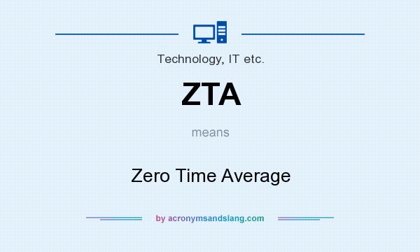 What does ZTA mean? It stands for Zero Time Average