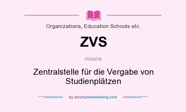 What does ZVS mean? It stands for Zentralstelle für die Vergabe von Studienplätzen