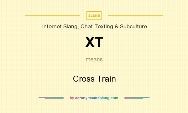 What does XT mean? It stands for Cross Train