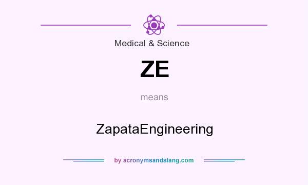 What does ZE mean? It stands for ZapataEngineering