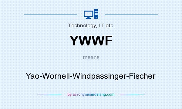 What does YWWF mean? It stands for Yao-Wornell-Windpassinger-Fischer