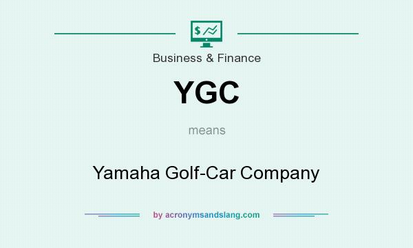 What does YGC mean? It stands for Yamaha Golf-Car Company