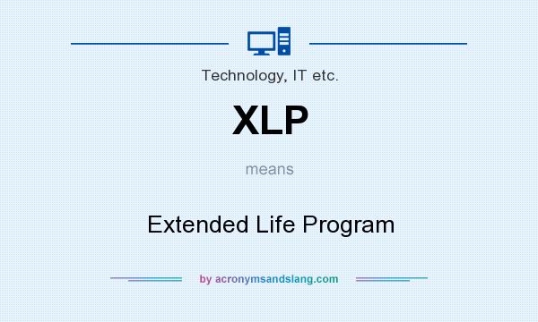 What does XLP mean? It stands for Extended Life Program