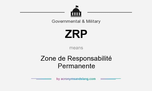 What does ZRP mean? It stands for Zone de Responsabilité Permanente