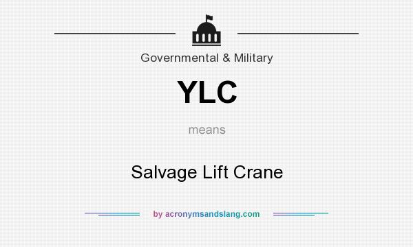 What does YLC mean? It stands for Salvage Lift Crane