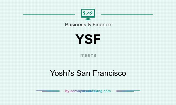 What does YSF mean? It stands for Yoshi`s San Francisco