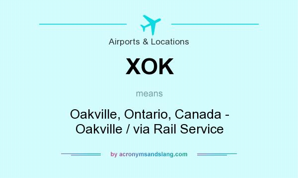 What does XOK mean? It stands for Oakville, Ontario, Canada - Oakville / via Rail Service