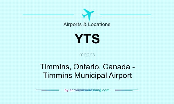 What does YTS mean? It stands for Timmins, Ontario, Canada - Timmins Municipal Airport