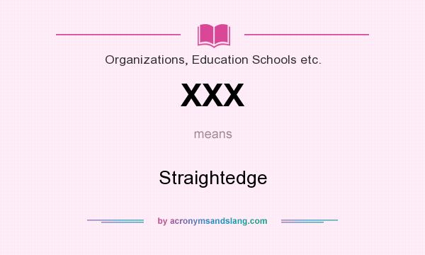 What does XXX mean? It stands for Straightedge