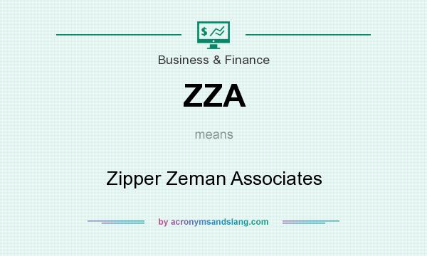 What does ZZA mean? It stands for Zipper Zeman Associates