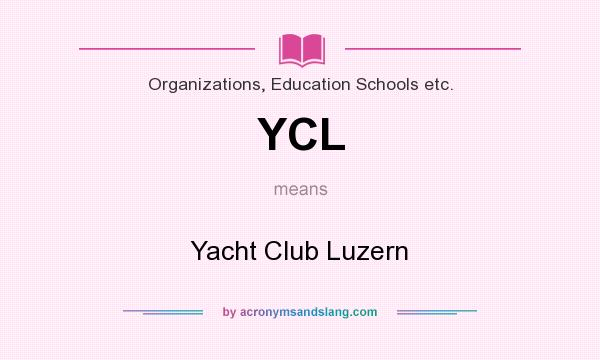 What does YCL mean? It stands for Yacht Club Luzern