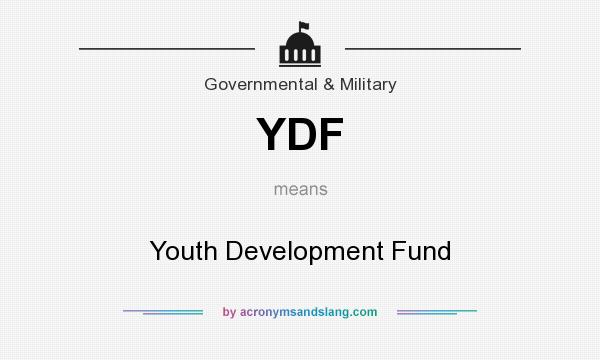 What does YDF mean? It stands for Youth Development Fund