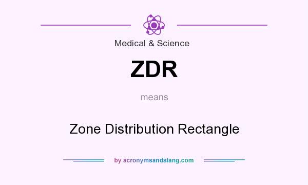 What does ZDR mean? It stands for Zone Distribution Rectangle