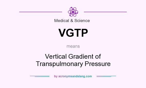 What does VGTP mean? It stands for Vertical Gradient of Transpulmonary Pressure