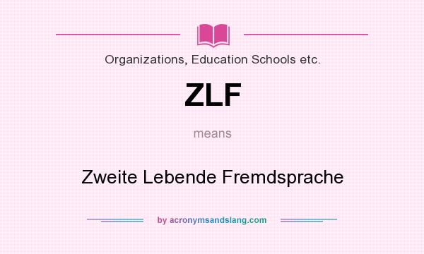 What does ZLF mean? It stands for Zweite Lebende Fremdsprache
