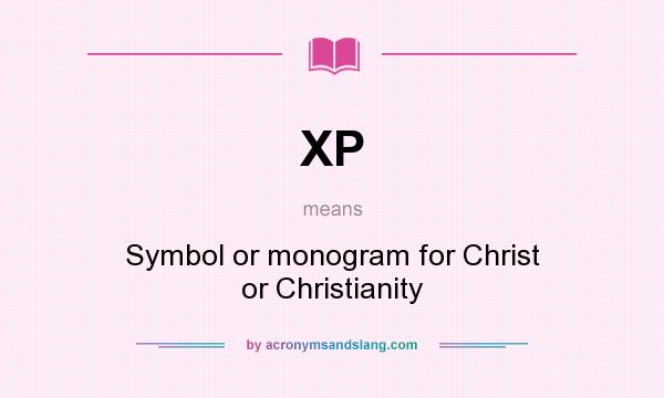 What does XP mean? It stands for Symbol or monogram for Christ or Christianity