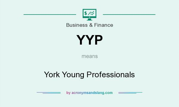 What does YYP mean? It stands for York Young Professionals