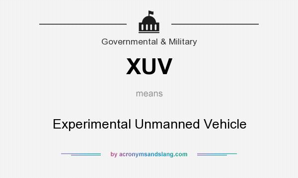 What does XUV mean? It stands for Experimental Unmanned Vehicle